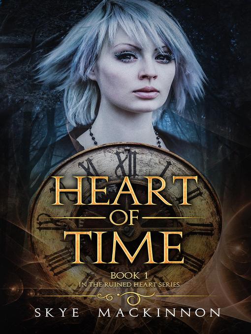 Title details for Heart of Time by Skye MacKinnon - Available